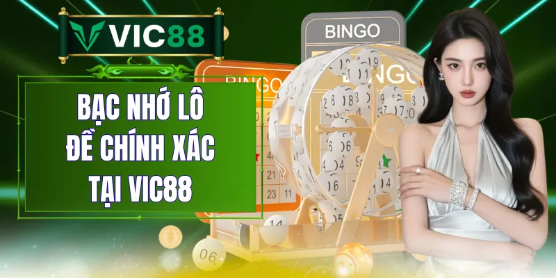 Bạc Nhớ Lô Đề Chính Xác Tại VIC88 - Dữ Liệu 30 Ngày