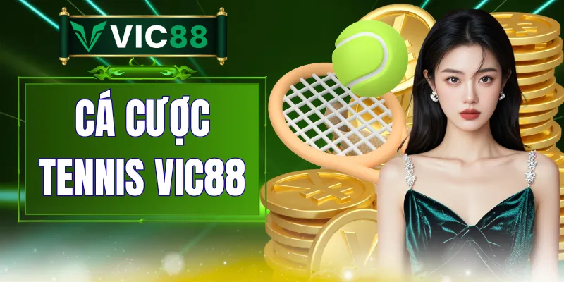 Cá Cược Tennis VIC88 - Kèo Trận Và Dữ Liệu Cần Biết