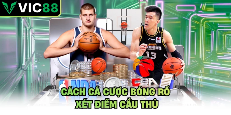 Cách cá cược bóng rổ xét điểm cầu thủ