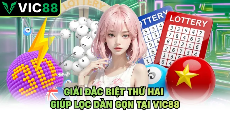 Giải đặc biệt thứ hai giúp lọc dàn gọn tại VIC88