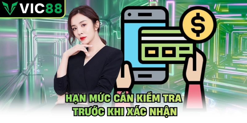 Hạn mức cần kiểm tra trước khi xác nhận