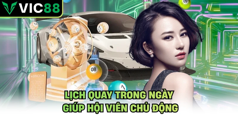 Lịch quay trong ngày giúp hội viên chủ động