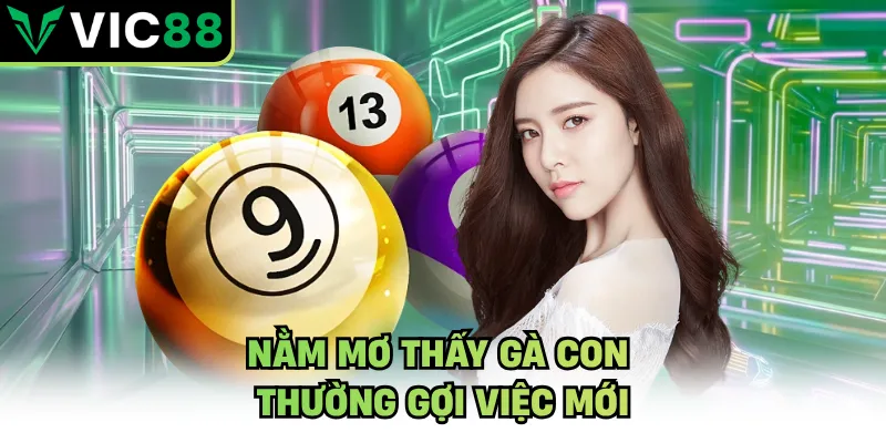 Nằm mơ thấy gà con thường gợi việc mới
