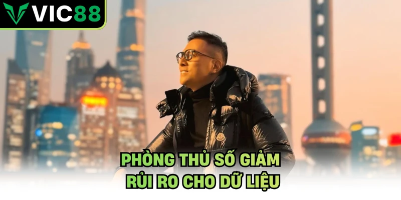 Phòng thủ số giảm rủi ro cho dữ liệu