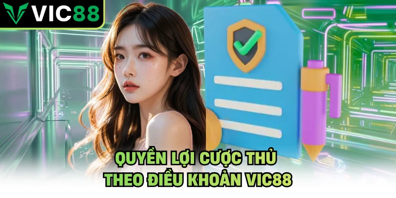 Quyền lợi cược thủ theo điều khoản VIC88