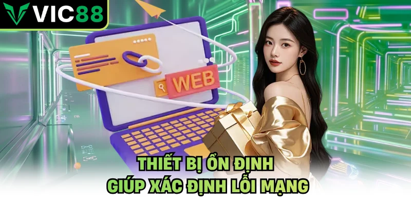 Thiết bị ổn định giúp xác định lỗi mạng