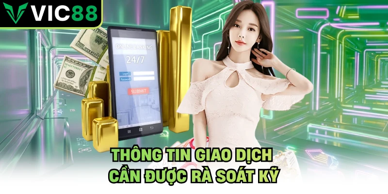 Thông tin giao dịch cần được rà soát kỹ
